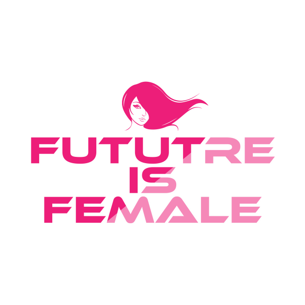 Discover Future Is Female - Womens Rights - T-Shirt