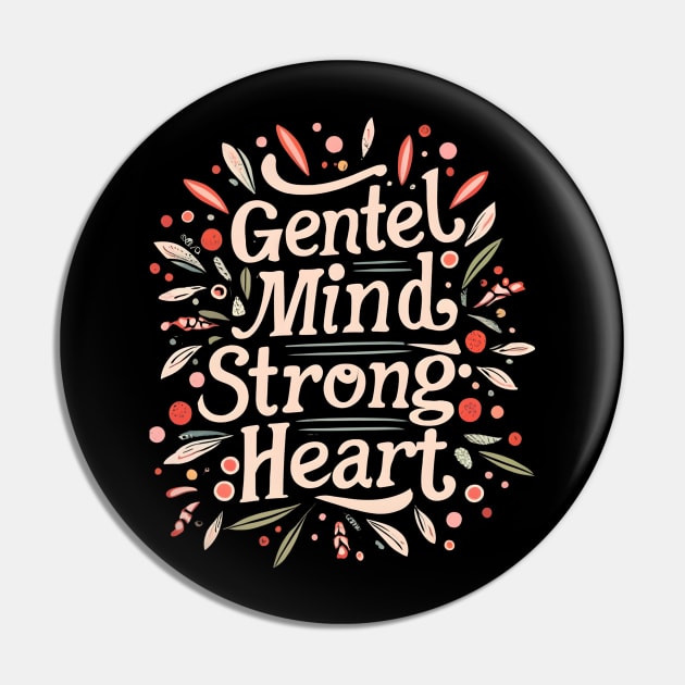 Gentle Mind Strong Heart Pin by NomiCrafts