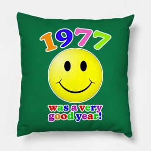 1977 Was A Very Good Year! Pillow