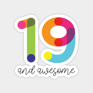 19 and Awesome! Magnet