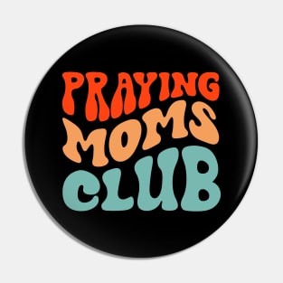 Praying Moms Club Pin