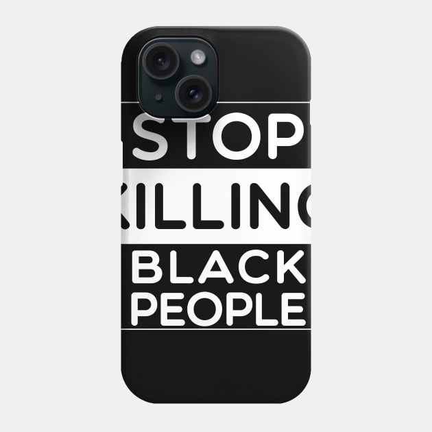 Stop killing Black people Black Lives Matter Phone Case by Design Storey