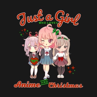 Just A Girl Who Loves Anime and Christmas Kawaii Girls T-Shirt