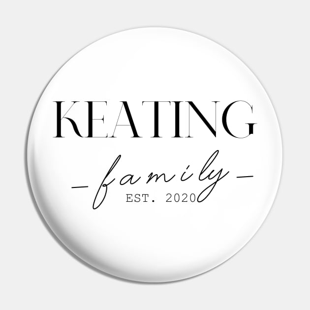 Keating Family EST. 2020, Surname, Keating Pin by ProvidenciaryArtist