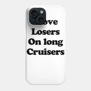 I Love Losers Phone Case