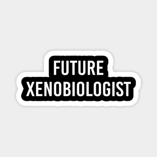 Future Xenobiologist (Black) Magnet