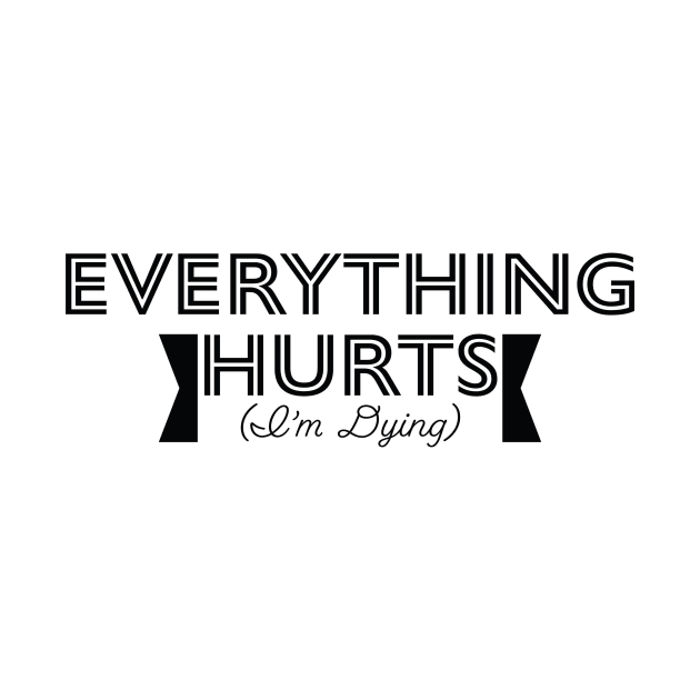 EVERYTHING HURTS (I'M DYING) by VeRaWoNg