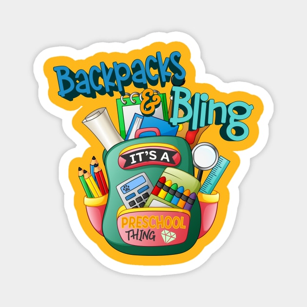 Backpacks and Bling it's a pre-school thing Magnet by Mama_Baloos_Place