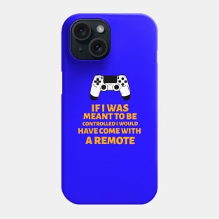 If I Was Meant To Be Controlled Phone Case