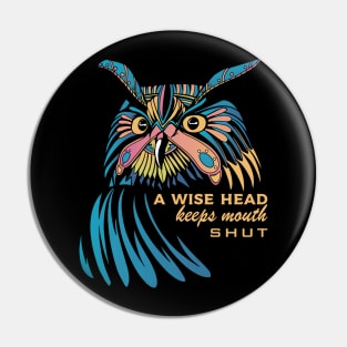 Mystic owl  "A wise head keeps mouth shut" Pin