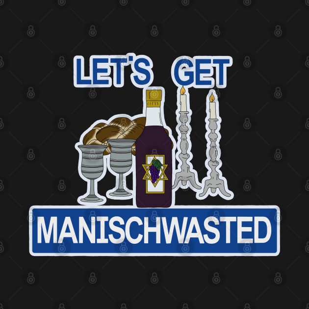 Let's Get Manischwasted by Chaos Bound Designs