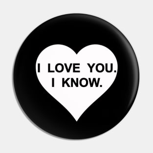 i love you i know Pin