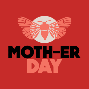 14th March - Moth-er Day T-Shirt