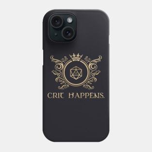 Crit Happens D20 Dice RPG Tabletop RPG Addict Phone Case