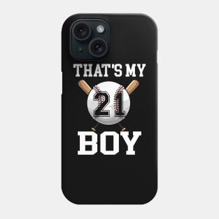 That's My Boy #21 Baseball Jersey Number 21 Baseball Dad Father's Day Phone Case