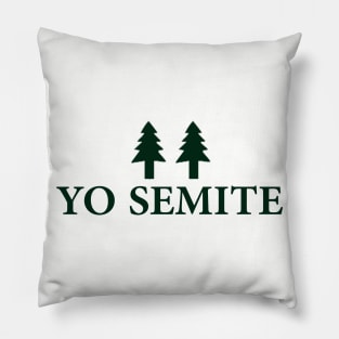 Yo semite Yo semite Pillow