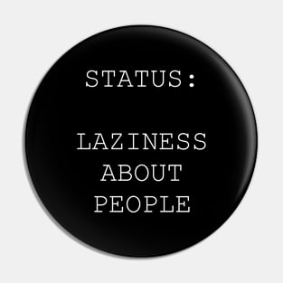 Status is laziness about people Pin