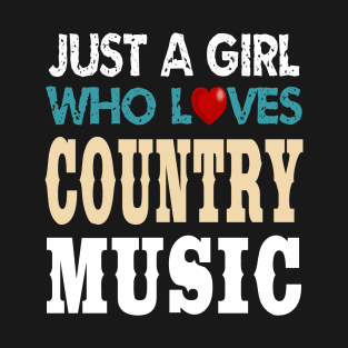 Just A Girl Who Loves Country Music T-Shirt