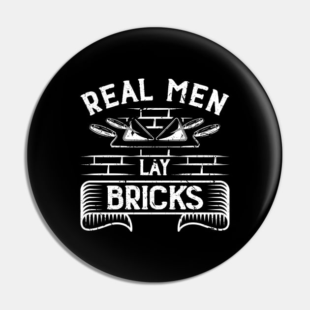 Cement Mason Real Men Lay Bricks Bricklayer Pin by Humbas Fun Shirts