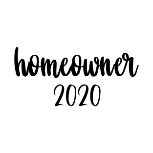 Homeowner 2020 T-Shirt