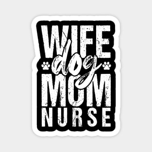 Wife Dog Mom Nurse Magnet