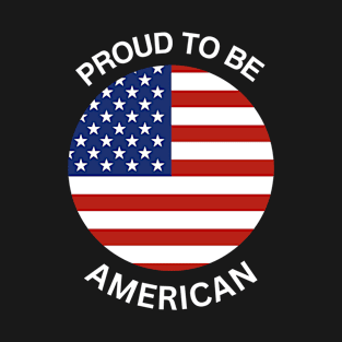 Proud to be American patriot US gift T-Shirt