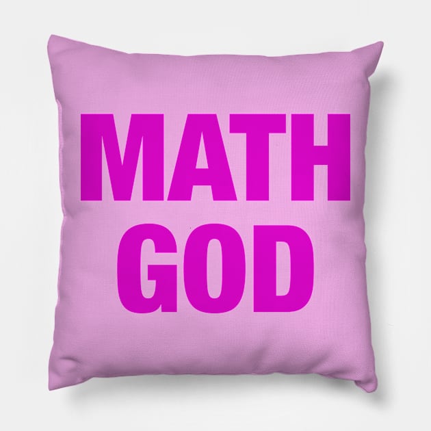 Math God Mathematics Student Professor or Ironic Non-Math Person Pillow by SeaLAD