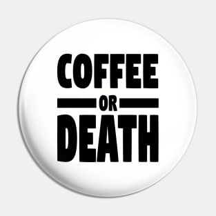 Coffee or death Pin