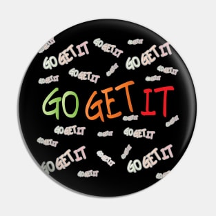 Go Get It Pin