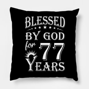 Blessed By God For 77 Years Christian Pillow