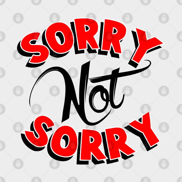 SORRY NOT SORRY by BG305