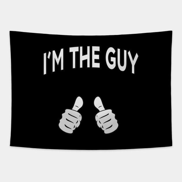 I'm The Guy Tapestry by GLStyleDesigns