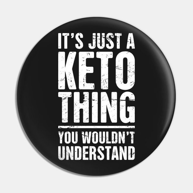 It's Just A Keto Thing Pin by MeatMan