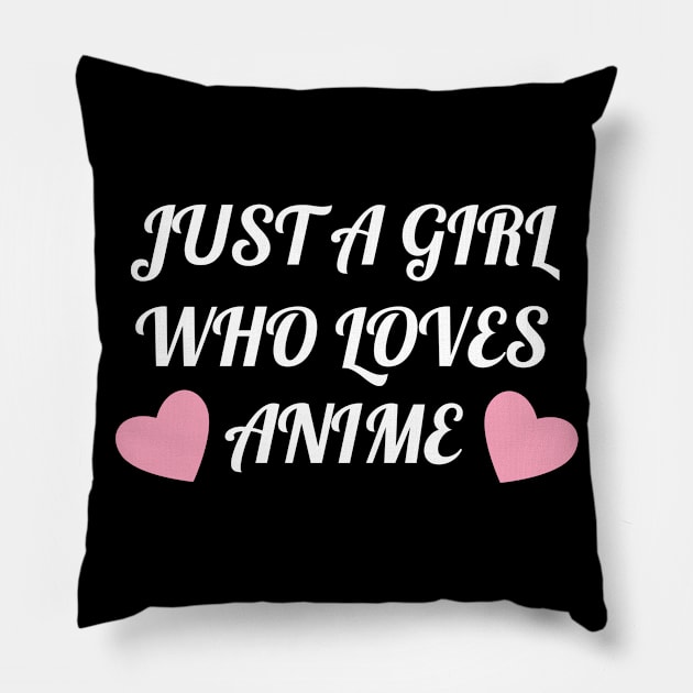 Just A Girl Who Loves Anime - Funny Anime Pillow by fromherotozero