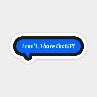 I can't, I have ChatGPT Message Magnet