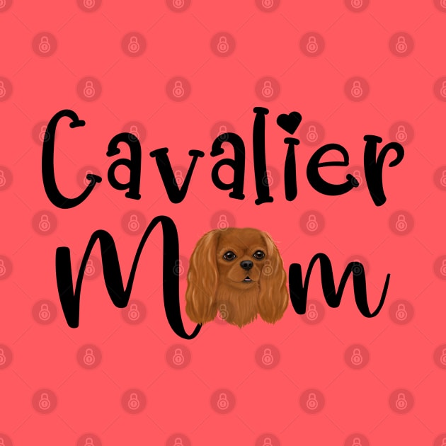 Ruby Cavalier King Charles Spaniel Mom by Cavalier Gifts