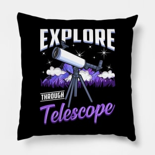 Explore Through Telescope Pillow