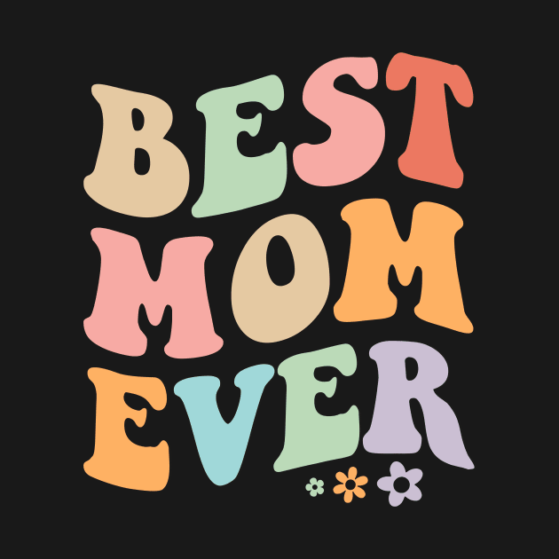 Best mom Ever Mother's Day by Rosiengo