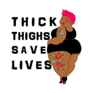 Thick Thighs Save Lives T-Shirt