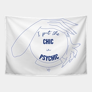 I Put the Chic in Psychic Tapestry