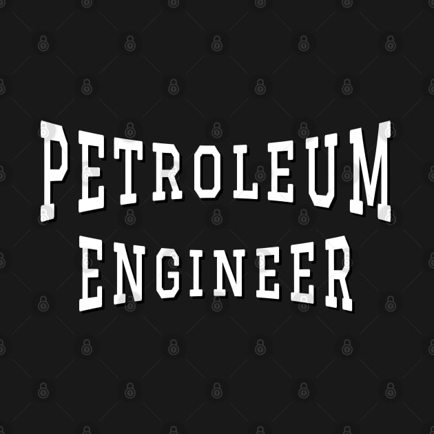 Petroleum Engineer in White Color Text by The Black Panther