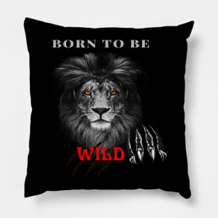 Lion, Born to be Wild, T-shirt, Mug gift, coffee mug, Apparel, Hoodie, Shirt Pillow