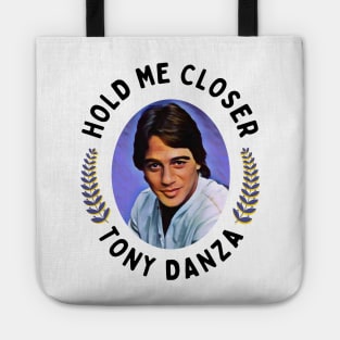 Hold Me Closer Tony Danza Tote