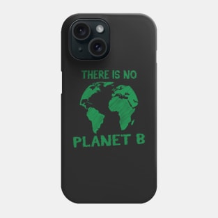 There is no Planet B #climateactionrb Phone Case