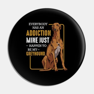 Greyhound - Funny Sighthound Dog Owner Saying Dog Lover Pin