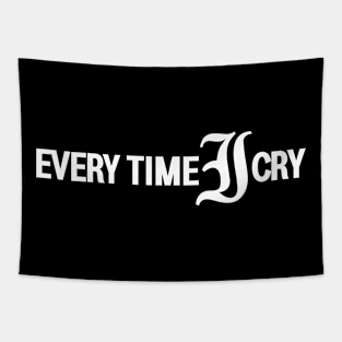 Every Time I Cry Tapestry