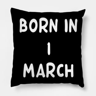 Born In 1 March Pillow