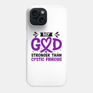 MY God is Stronger Than Cystic Fibrosis Cystic Fibrosis Awareness Phone Case