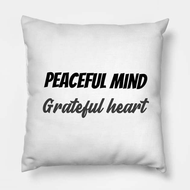 Peaceful mind grateful heart Pillow by Relaxing Positive Vibe