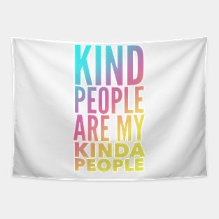 Kind People Are My Kinda People Tapestry